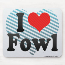 I Love Fowl Mousepad