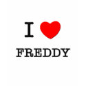 I Love Freddy t-shirts