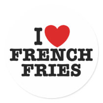 I Love French Fries