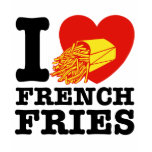 I Love French Fries t-shirts