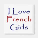 I Love French Girls Refrigerator Magnets