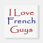 I Love French Guys Fridge Magnet