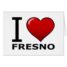 I LOVE FRESNO, CA - CALIFORNIA GREETING CARDS