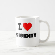 I Love Frigidity Coffee Mugs