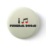 I Love Funeral Doom buttons