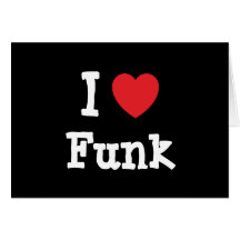 I love Funk heart custom personalized Greeting Cards