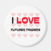 I LOVE FUTURES TRADERS MAGNETS