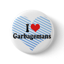 I Love Garbagemans Pin