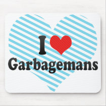 I Love Garbagemans Mousepad
