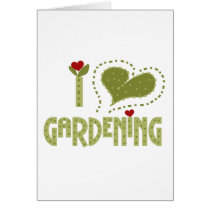 I Love Gardening Tshirts and Gifts Card