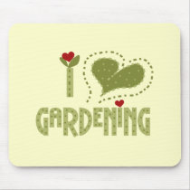 I Love Gardening Tshirts and Gifts Mousepads