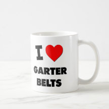 I Love Garter Belts Coffee Mug