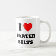 I Love Garter Belts Coffee Mugs