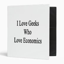 I Love Geeks Who Love Economics 3 Ring Binders