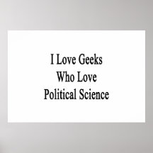 I Love Geeks Who Love Political Science Poster