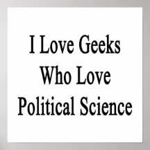 I Love Geeks Who Love Political Science Poster