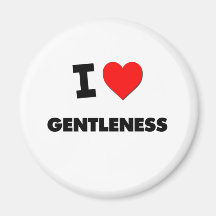 I Love Gentleness Magnets