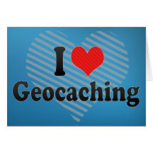 I Love Geocaching Greeting Card