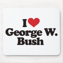 I Love George W Bush Mousepad