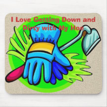 I Love Getting Down and Dirty with My Hoe Mousepad