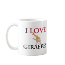 I Love Giraffes Coffee Mug