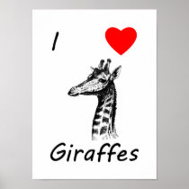 I Love Giraffes Posters