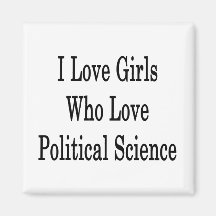 I Love Girls Who Love Political Science Fridge Magnets