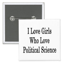 I Love Girls Who Love Political Science Pins