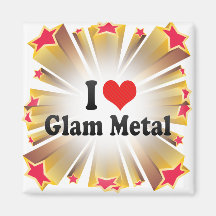 I Love Glam Metal Magnets