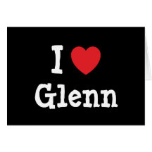 I love Glenn heart T-Shirt Greeting Cards