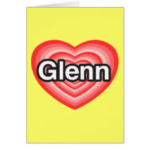 I love Glenn. I love you Glenn. Heart Card