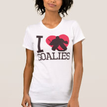 I love goalies t-shirt