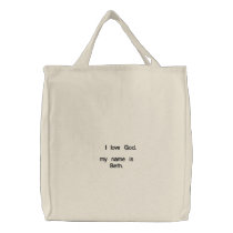 I love God., my name is Beth. Bag