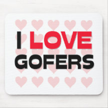I LOVE GOFERS MOUSE PADS