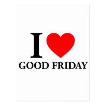 I Love Good Friday Postcard