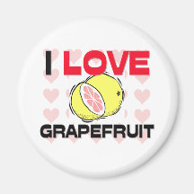 I Love Grapefruit Magnet