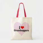 I Love Grasshoppers Tote Bag