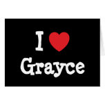 I love Grayce heart T-Shirt Greeting Card
