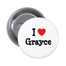 I love Grayce heart T-Shirt Pinback Button
