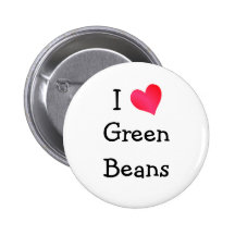 I Love Green Beans Pins
