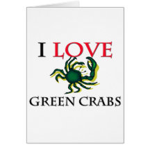 I Love Green Crabs Cards