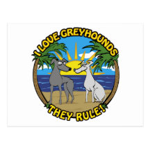 I LOVE GREYHOUNDS THEY RULE POST CARDS