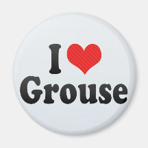 I Love Grouse Refrigerator Magnet
