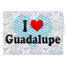 I Love Guadalupe, Mexico Card