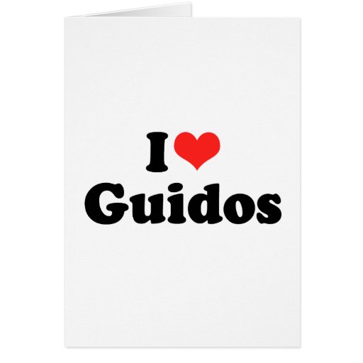 I Love Guidos Greeting Card
