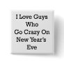 I Love Guys Who Go Crazy On New Year's Eve