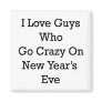 I Love Guys Who Go Crazy On New Year's Eve