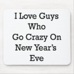 I Love Guys Who Go Crazy On New Year's Eve