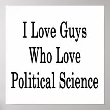 I Love Guys Who Love Political Science Print