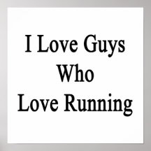 I Love Guys Who Love Running Posters